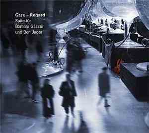 Ben Jeger | Barbara Gasser - Gare - Regard