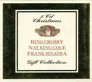 Bing Crosby / Nat King Cole / Frank Sinatra - 3 CD Christmas (Gift Collecti ...