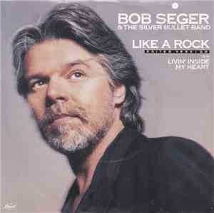 Bob Seger And The Silver Bullet Band - Like A Rock