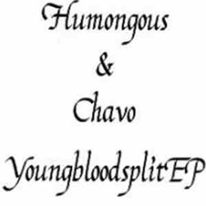 Chavo, Humongous - Youngblood Split Ep