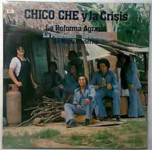 Chico Ché Y La Crisis - La Reforma Agraria