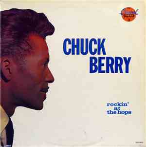 Chuck Berry - Rockin' At The Hops
