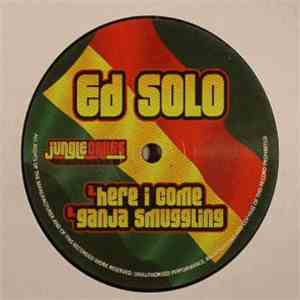 Ed Solo - Here I Come / Ganja Smuggling