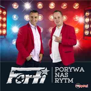 Forti  - Porywa Nas Rytm