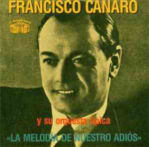 Francisco Canaro Y Su Orquesta Típica - La Melodía De Nuestro Adiós