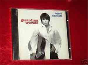 Gerardina Trovato - Non E' Un Film