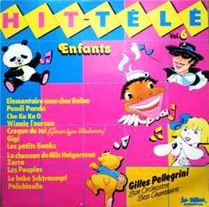 Gilles Pellegrini, Son Orchestre, Ses Chanteurs - Hit Télé Enfants Vol. 6