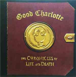 Good Charlotte - The Chronicles Of Life And Death