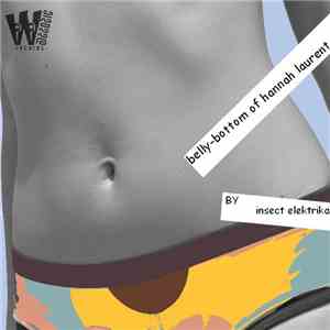 Insect Elektrika - Belly-Bottom Of Hannah Laurent