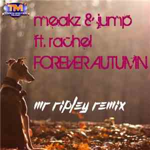 Meakz & Jump Ft. Rachel - Forever Autumn (Mr Ripley Remix)