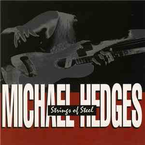 Michael Hedges - Strings Of Steel