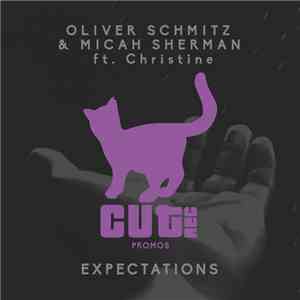 Oliver Schmitz & Micah Sherman Ft. Christine - Expectations