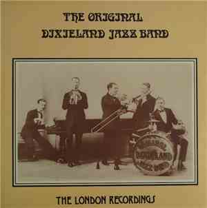 Original Dixieland Jazz Band, The - The London Recordings