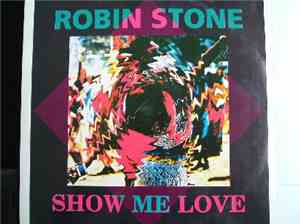Robin Stone  - Show Me Love