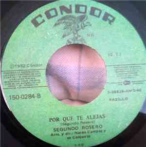 Segundo Rosero - Por Que Te Alejas / Lloro En Silencio