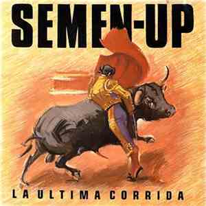 Semen-Up - La Última Corrida