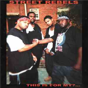 Street Rebels - This Is For My?...