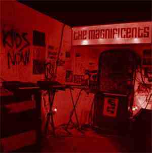 The Magnificents - Kids Now!