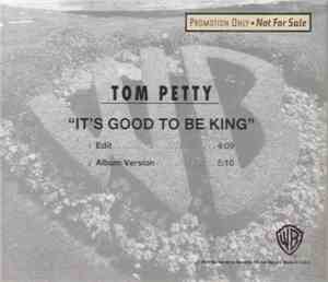 Tom Petty - It's Good To Be King