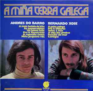 Andrés Do Barro, Bernardo Xosé - A Miña Terra Galega