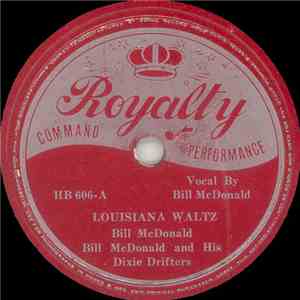Bill McDonald And His Dixie Drifters - Louisiana Waltz / Crying Lonesome Bl ...