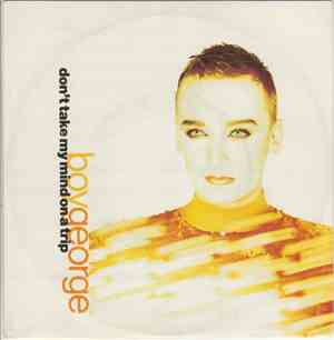 Boy George - Don't Take My Mind On A Trip