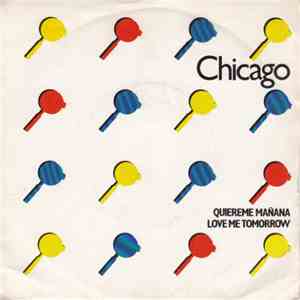 Chicago  - Quiereme Mañana = Love Me Tomorrow