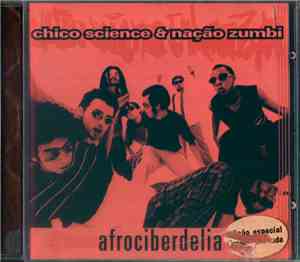 Chico Science & Nação Zumbi - Afrociberdelia