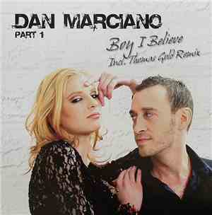 Dan Marciano - Boy I Believe Part 1