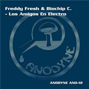 Freddy Fresh & Biochip C. - Los Amigos En Electro