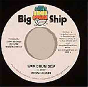 Frisco Kid / Laden - War Drum Dem / Do You Like It
