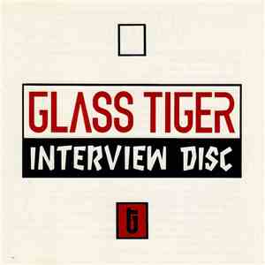 Glass Tiger - Interviews Disc