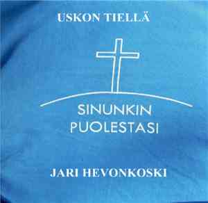 Jari Hevonkoski - Uskon Tiellä Sinunkin Puolestasi
