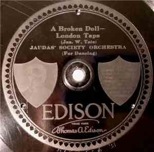 Jaudas' Society Orchestra - A Broken Doll—London Taps / Go Get 'Em