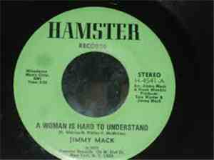 Jimmy Mack  - A Woman Is Hard To Understand / Hard To Understand