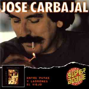 José Carbajal - Entre Putas Y Ladrones / El Viejo