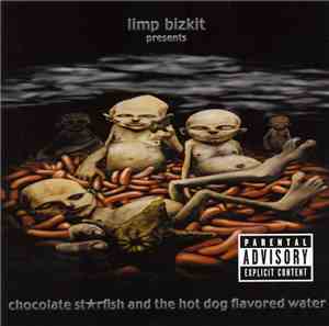 Limp Bizkit - Chocolate Starfish And The Hot Dog Flavored Water