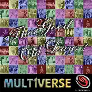 Mult1verse - The Good Old Days