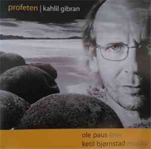 Ole Paus, Ketil Bjørnstad, Khalil Gibran - Profeten