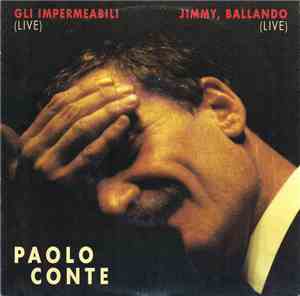Paolo Conte - Gli Impermeabili (Live) / Jimmy, Ballando (Live)