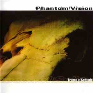 Phantom Vision - Traces Of Solitude