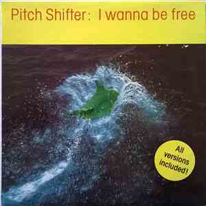 Pitch Shifter - I Wanna Be Free