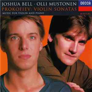 Prokofiev, Joshua Bell • Olli Mustonen - Violin Sonatas (Music For Violin A ...