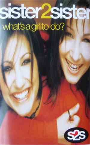 Sister2Sister - What's A Girl To Do?