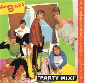 The B-52's - Party Mix / Mesopotamia