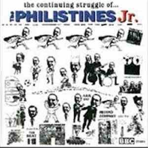 The Philistines Jr. - The Continuing Struggle Of ...