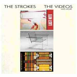 The Strokes - The Videos And More