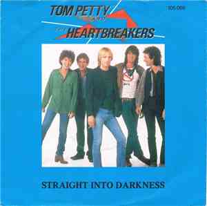 Tom Petty And The Heartbreakers - Straight Into Darkness
