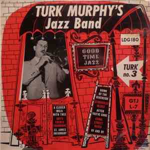 Turk Murphy's Jazz Band - Turk No. 3