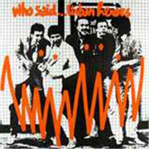 Urban Heroes - Who Said... Urban Heroes